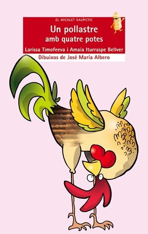 POLLASTRE AMB QUATRE POTES, UN | 9788476608067 | ITURRASPE BELLVER, AMAIA /TIMOFEEVA, LARISSA | Galatea Llibres | Librería online de Reus, Tarragona | Comprar libros en catalán y castellano online