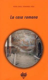 CASA ROMANA, LA          (DIP) | 9788446020769 | FERNANDEZ VEGA, PEDRO ANGEL | Galatea Llibres | Llibreria online de Reus, Tarragona | Comprar llibres en català i castellà online
