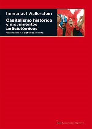 CAPITALISMO HISTORICO Y MOVIMIENTOS ANTISISTEMICOS | 9788446013525 | WALLERSTEIN, IMMANUEL | Galatea Llibres | Llibreria online de Reus, Tarragona | Comprar llibres en català i castellà online