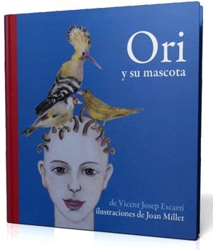 ORI Y SU MASCOTA | 9788493356309 | ESCARTÍ, VICENT JOSEP | Galatea Llibres | Librería online de Reus, Tarragona | Comprar libros en catalán y castellano online