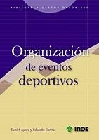 ORGANIZACION DE EVENTOS DEPORTIVOS | 9788497290548 | AYORA PEREZ, DANIEL | Galatea Llibres | Llibreria online de Reus, Tarragona | Comprar llibres en català i castellà online