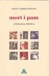 MORT I PAM ANTOLOGIA POETICA | 9788487398766 | ANDRES ESTELLES, VICENT | Galatea Llibres | Librería online de Reus, Tarragona | Comprar libros en catalán y castellano online