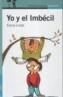 YO Y EL IMBECIL | 9788420400945 | LINDO GARRIDO, ELVIRA (1962- ) | Galatea Llibres | Librería online de Reus, Tarragona | Comprar libros en catalán y castellano online