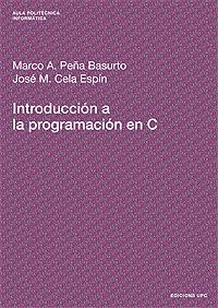 INTRODUCCION A LA PROGRAMACION EN C | 9788483014295 | PEÑA BASURTO, MARCO A. | Galatea Llibres | Librería online de Reus, Tarragona | Comprar libros en catalán y castellano online