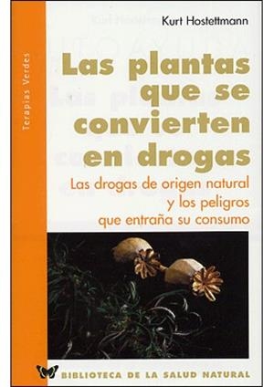 PLANTAS QUE SE CONVIERTEN EN DROGAS, LAS | 9788496194229 | HOSTETTMANN, KURT | Galatea Llibres | Llibreria online de Reus, Tarragona | Comprar llibres en català i castellà online