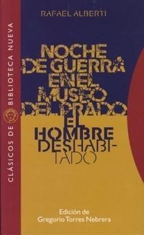 NOCHE DE GUERRA EN EL MUSEO DEL PRADO ; EL HOMBRE DESHABITAD | 9788497421430 | ALBERTI, RAFAEL (1902- ) | Galatea Llibres | Llibreria online de Reus, Tarragona | Comprar llibres en català i castellà online