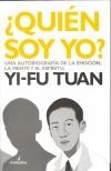 QUIEN SOY YO ? UNA AUTOBIOGRAFIA DE LA EMOCION, LA MENTE Y | 9788493327323 | TUAN, YI-FU | Galatea Llibres | Librería online de Reus, Tarragona | Comprar libros en catalán y castellano online