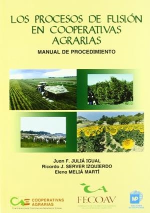 PROCESOS DE FUSION EN COOPERATIVAS AGRARIAS, LOS | 9788484761969 | JULIA IGUAL, JUAN FRANCISCO | Galatea Llibres | Librería online de Reus, Tarragona | Comprar libros en catalán y castellano online