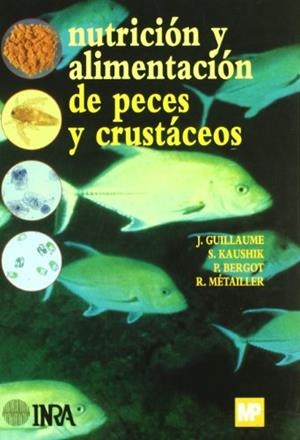 NUTRICION Y ALIMENTACION DE PECES Y CRUSTACEOS | 9788484761501 | GUILLAUME, JEAN ,  [ET. AL.] | Galatea Llibres | Librería online de Reus, Tarragona | Comprar libros en catalán y castellano online