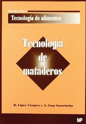 TECNOLOGIA DE MATADEROS | 9788484761648 | LOPEZ VAZQUEZ, RAFAEL | Galatea Llibres | Librería online de Reus, Tarragona | Comprar libros en catalán y castellano online