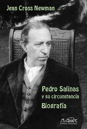 PEDRO SALINAS Y SUS CIRCUNSTANCIAS. BIOGRAFIA | 9788495642202 | NEWMAN, JEAN CROSS | Galatea Llibres | Librería online de Reus, Tarragona | Comprar libros en catalán y castellano online