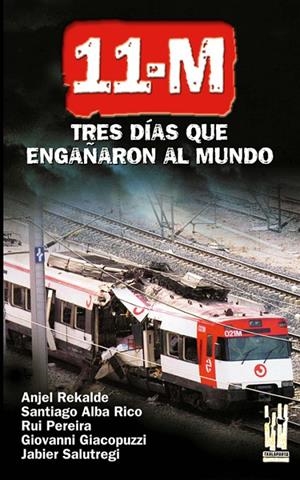 11-M TRES DIAS QUE ENGAÑARON AL MUNDO | 9788481363050 | VV. AA | Galatea Llibres | Llibreria online de Reus, Tarragona | Comprar llibres en català i castellà online