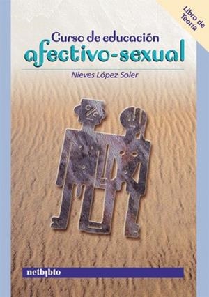 CURSO DE EDUCACION AFECTIVO-SEXUAL. LIBRO DE TEORIA | 9788497450492 | LOPEZ SOLER, NIEVES | Galatea Llibres | Librería online de Reus, Tarragona | Comprar libros en catalán y castellano online