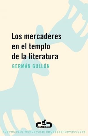 MERCADERES EN EL TEMPLO DE LA LITERATURA, LOS | 9788493367046 | GULLON, GERMAN | Galatea Llibres | Llibreria online de Reus, Tarragona | Comprar llibres en català i castellà online