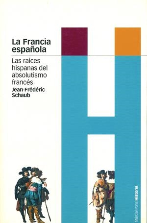 FRANCIA ESPAÑOLA, LA | 9788495379818 | SCHAUB, JEAN-FREDERIC | Galatea Llibres | Llibreria online de Reus, Tarragona | Comprar llibres en català i castellà online