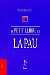 PETIT LLIBRE DE LA PAU, EL | 9788473067539 | BOLINCHES, ANTONI | Galatea Llibres | Llibreria online de Reus, Tarragona | Comprar llibres en català i castellà online