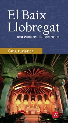 BAIX LLOBREGAT, EL -UNA COMARCA DE CONTRASTOS- GUIA TURISTIC | 9788496103436 | VILA I GARCÍA, JESUS A. | Galatea Llibres | Llibreria online de Reus, Tarragona | Comprar llibres en català i castellà online