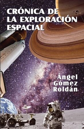 CRONICA DE LA EXPLORACION ESPACIAL | 9788495495440 | GOMEZ ROLDAN, ANGEL | Galatea Llibres | Librería online de Reus, Tarragona | Comprar libros en catalán y castellano online