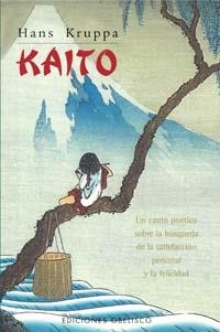 KAITO : UN CANTO POETICO SOBRE LA BUSQUEDA DE LA SATISFACCIO | 9788497770941 | KRUPPA, HANS | Galatea Llibres | Librería online de Reus, Tarragona | Comprar libros en catalán y castellano online