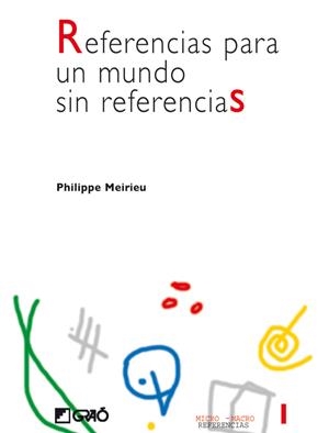 REFERENCIAS PARA UN MUNDO SIN REFERENCIAS | 9788478273355 | MEIRIEU, PHILIPPE | Galatea Llibres | Llibreria online de Reus, Tarragona | Comprar llibres en català i castellà online