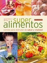 GUIA BASICA DE LOS SUPER ALIMENTOS | 9788475562964 | ORTEMBERG, A. | Galatea Llibres | Llibreria online de Reus, Tarragona | Comprar llibres en català i castellà online