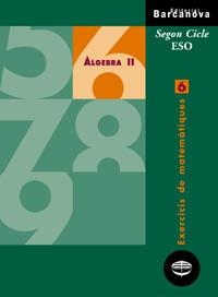 ALGEBRA II, EXERCICIS DE MATEMATIQUES 6, ESO, 2 CICLE | 9788448915391 | COLERA, JOSE    ,  [ET. AL.] | Galatea Llibres | Librería online de Reus, Tarragona | Comprar libros en catalán y castellano online