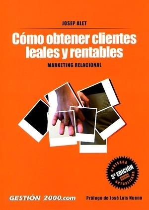 COMO OBTENER CLIENTES LEALES Y RENTABLES           MARKETING | 9788480884938 | ALET, JOSEP | Galatea Llibres | Llibreria online de Reus, Tarragona | Comprar llibres en català i castellà online