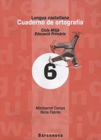 LENGUA CASTELLANA CUADERNO ORTOGRAFIA 6 C.M. ED. PRIMARIA | 9788448908966 | CAMPS MUNDO, MONTSERRAT | Galatea Llibres | Llibreria online de Reus, Tarragona | Comprar llibres en català i castellà online
