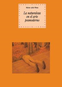 NATURALEZA EN EL ARTE POSMODERNO, LA | 9788446021452 | PÉREZ, HÉCTOR JULIO | Galatea Llibres | Llibreria online de Reus, Tarragona | Comprar llibres en català i castellà online