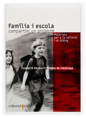 FAMILIA I ESCOLA. COMPARTIM UN PROJECTE | 9788466109772 | FUNDACIO ESCOLA CRISTIANA DE CATALUNYA | Galatea Llibres | Llibreria online de Reus, Tarragona | Comprar llibres en català i castellà online