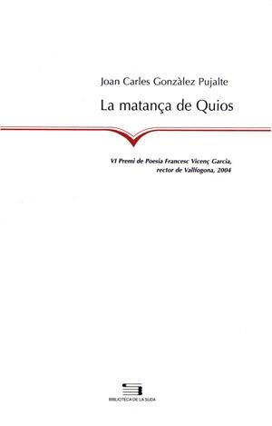 MATANÇA DE QUIOS, LA | 9788497791861 | GONZÁLEZ PUJALTE, JOAN CARLES | Galatea Llibres | Llibreria online de Reus, Tarragona | Comprar llibres en català i castellà online