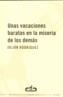 VACACIONES BARATAS EN LA MISERIA DE LOS DEMAS, UNAS | 9788493367060 | RODRIGUEZ, JULIAN | Galatea Llibres | Librería online de Reus, Tarragona | Comprar libros en catalán y castellano online