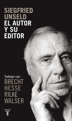 AUTOR Y SU EDITOR, EL | 9788430605651 | UNSELD  , SIEGFRIED | Galatea Llibres | Llibreria online de Reus, Tarragona | Comprar llibres en català i castellà online