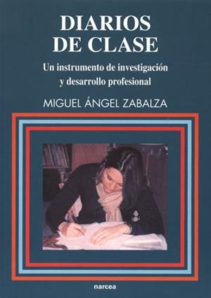 DIARIOS DE CLASE : UN INSTRUMENTO DE INVESTIGACION Y DESARRO | 9788427714694 | ZABALZA BERAZA, MIGUEL ANGEL | Galatea Llibres | Librería online de Reus, Tarragona | Comprar libros en catalán y castellano online
