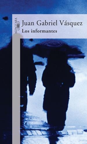INFORMANTES, LOS | 9788420467153 | VASQUEZ, JUAN GABRIEL | Galatea Llibres | Librería online de Reus, Tarragona | Comprar libros en catalán y castellano online
