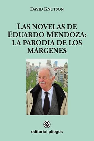 NOVELAS DE EDUARDO MENDOZA,LAS  : LA PARODIA DE LOS MARGENES | 9788488435880 | KNUTSON, DAVID | Galatea Llibres | Llibreria online de Reus, Tarragona | Comprar llibres en català i castellà online
