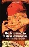 BURLA, ESCARNIO Y OTRAS DIVERSIONES | 9788479489991 | BALLESTEROS MARQUES, XAVIER (1963- ) | Galatea Llibres | Librería online de Reus, Tarragona | Comprar libros en catalán y castellano online