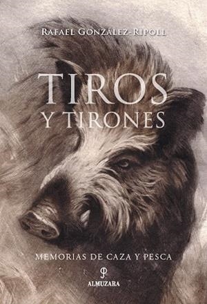 TIROS Y TIRONES | 9788493390129 | GONZALEZ-RIPOLL, RAFAEL | Galatea Llibres | Librería online de Reus, Tarragona | Comprar libros en catalán y castellano online