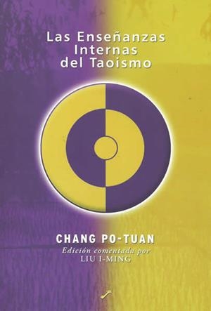 ENSEÑANZAS INTERNAS DEL TAOISMO, LAS | 9788495496423 | CHAG, PO-TUAN | Galatea Llibres | Librería online de Reus, Tarragona | Comprar libros en catalán y castellano online