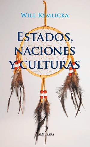 ESTADOS, NACIONES Y CULTURAS | 9788496416086 | KYMLICKA, WILL | Galatea Llibres | Librería online de Reus, Tarragona | Comprar libros en catalán y castellano online