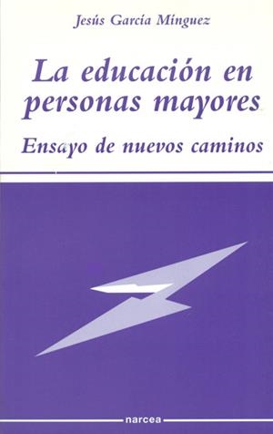 EDUCACION DE PERSONAS MAYORES, ENSAYOS DE NUEVOS CAMINOS | 9788427714731 | GARCIA MINGUEZ, J | Galatea Llibres | Librería online de Reus, Tarragona | Comprar libros en catalán y castellano online