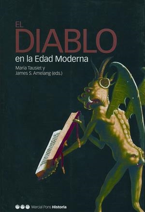 DIABLO EN LA EDAD MODERNA | 9788495379870 | TAUSIET, MARIA Y AMELANG, JAMES S. | Galatea Llibres | Llibreria online de Reus, Tarragona | Comprar llibres en català i castellà online