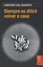 SIEMPRE ES DIFICIL VOLVER A CASA | 9788493406851 | DAL MASETTO, ANTONIO | Galatea Llibres | Librería online de Reus, Tarragona | Comprar libros en catalán y castellano online