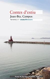 CONTES D'ESTIU -PREMI DE NARRATIVA ALAMBOR 2002- | 9788493344184 | CAMPOS, JOAN-BTA. | Galatea Llibres | Llibreria online de Reus, Tarragona | Comprar llibres en català i castellà online
