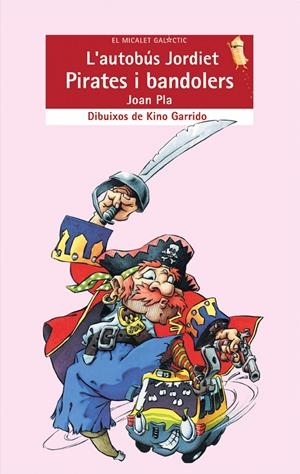 AUTOBUS JORDIET, L' -PIRATES I BANDOLERS- | 9788476609941 | PLA, JOAN | Galatea Llibres | Llibreria online de Reus, Tarragona | Comprar llibres en català i castellà online