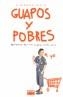 GUAPOS Y POBRES | 9788460924227 | RUIZ, ALFREDO | Galatea Llibres | Librería online de Reus, Tarragona | Comprar libros en catalán y castellano online