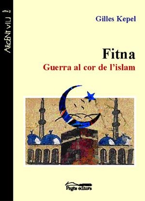 FITNA GUERRA AL COR DE L'ISLAM | 9788497792318 | KEPEL, GILLES | Galatea Llibres | Llibreria online de Reus, Tarragona | Comprar llibres en català i castellà online