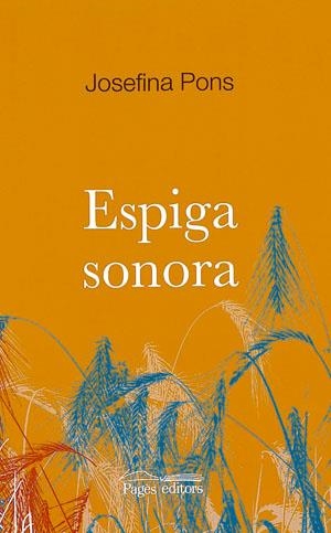 ESPIGA SONORA | 9788497792479 | PONS, JOSEFINA | Galatea Llibres | Librería online de Reus, Tarragona | Comprar libros en catalán y castellano online