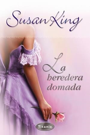 HEREDERA DOMADA, LA | 9788495752697 | KING, SUSAN | Galatea Llibres | Llibreria online de Reus, Tarragona | Comprar llibres en català i castellà online