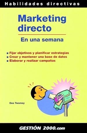 MARKETING DIRECTO, EN UNA SEMANA | 9788480889865 | TWOMEY, DEE | Galatea Llibres | Librería online de Reus, Tarragona | Comprar libros en catalán y castellano online